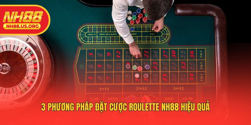 3 Phương pháp đặt cược Roulette NH88 hiệu quả